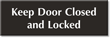 Keep Door Closed & Locked Engraved Sign