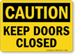 OSHA Caution Keep Doors Closed Sign