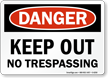 Keep Out No Trespassing Danger Sign