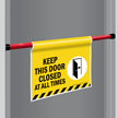 Keep This Door Closed Barricade Sign