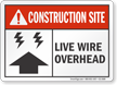 Live Wire Overhead Construction Site Sign