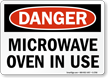 Danger Microwave Oven In Use Sign
