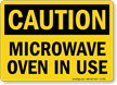 Caution Microwave Oven In Use Sign
