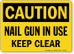 Nail Gun In Use Keep Clear Caution Sign