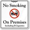No Smoking On Premises Including E-Cigarettes Wall Sign