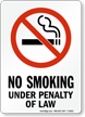 No Smoking Under Penalty Of Law Sign