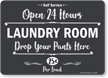 Open 24 Hours Drop Your Pants Here Laundry Room Sign