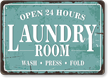 Open 24 Hours Wash Press Fold Laundry Room Sign