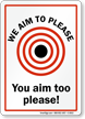 We aim to please Sign