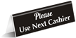 Please Use Next Cashier Table Top Tent Sign