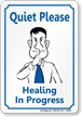 Quiet Please Healing In Progress Sign
