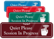 Quiet Please Session In Progress ShowCase Wall Sign