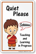 Quiet Please, Teaching Learning In Progress Sign