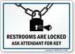 Restrooms Are Locked Ask Attendant For Key Sign