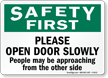 Safety First   Open Door Slowly Sign
