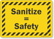 Sanitize Is Equal To Safety Hand Washing Sign