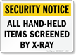 Security Notice: All Hand Held Items are Screened Sign