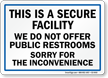 Secure Facility Do Not Offer Public Restrooms Sign