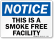 Notice This Smoke Free Facility Sign