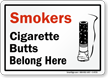 Smokers Cigarette Butts Belong Here Sign