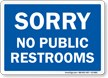 Sorry No Public Restrooms Visitors Sign