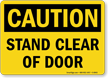 Caution Stand Clear of Door Sign