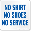 No Shirt Shoes Service Sign