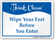Wipe Your Feet Before You Enter Sign