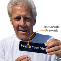 Watch your step sign with protective premask