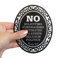 No Soliciting, Fundraising, Estimates, Salesmen, Religion, Politics. Thank You! Door sign