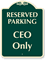 RESERVED PARKING CEO ONLY Sign