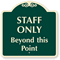 Staff Only Beyond This Point SignatureSign