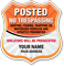 No Trespassing Custom Posted Shield Sign