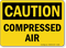 Caution Compressed Air Sign