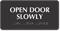 Open Door Slowly TactileTouch™ Sign with Braille
