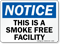 Notice This Smoke Free Facility Sign