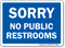 Sorry No Public Restrooms Visitors Sign