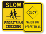 Slow Down For Pedestrian Signs