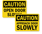 Open Door Slowly Signs