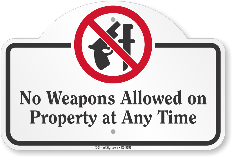 Property is not allowed. No Weapons allowed. No Weapons. No Guns allowed. Знак no stopping any time.