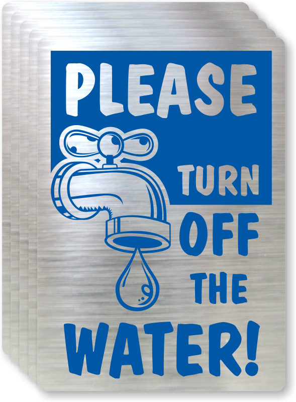 Water sing. Please save Water. Don't waste Water. Turn off Water. Conserve Water.