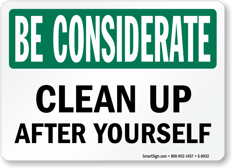 Be Considerate Clean Up After Yourself Sign, SKU S8932