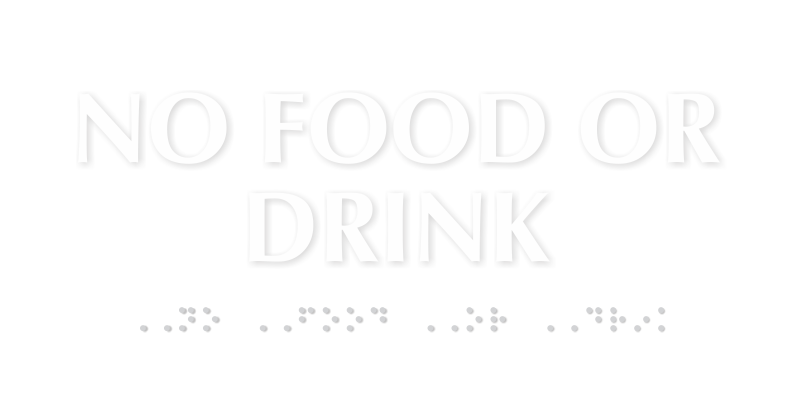 No Food Or Drink ADA TactileTouch™ Braille Sign