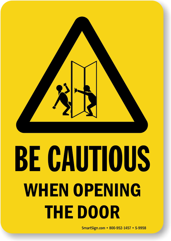 Be Cautious When Opening the Door Sign, SKU: S-9958