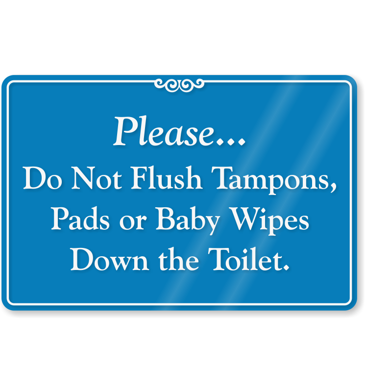 Please Do Not Flush Tampons, Pads Or Baby Wipes Toilet SKU: SE-6769