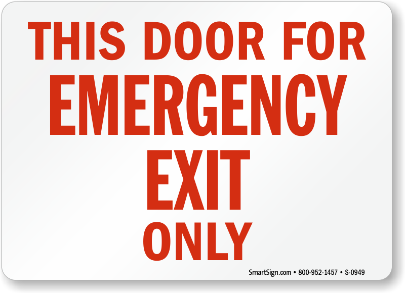 Only door. Emergency exit Door sign.