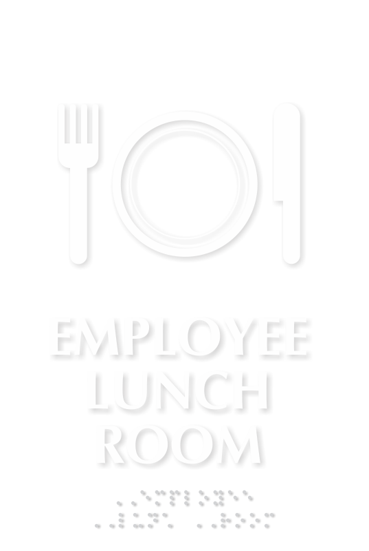 Braille Employee Lunch Room TactileTouch™ Sign