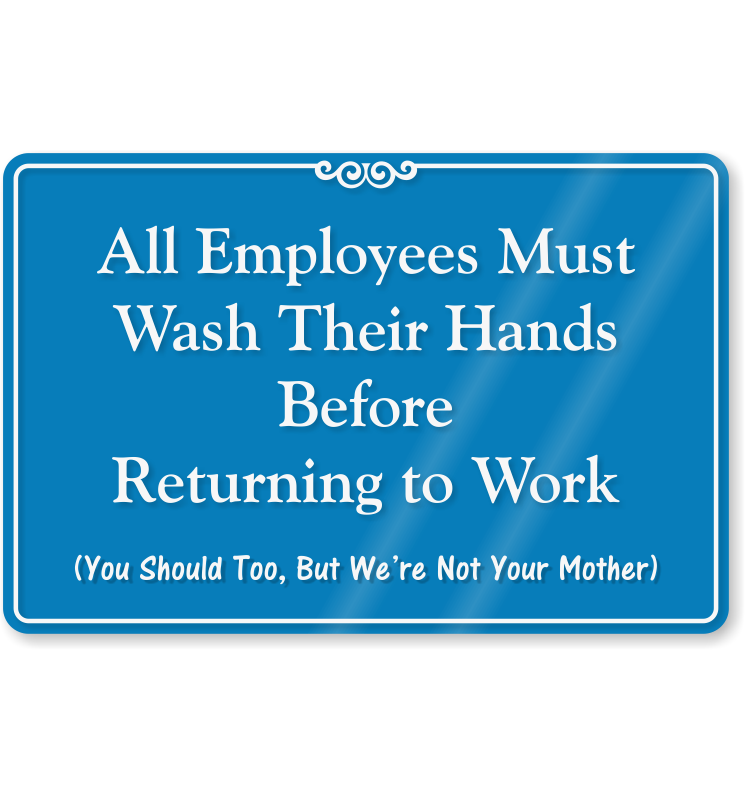 All Employees Wash Hands Before Returning To Work Wall Sign