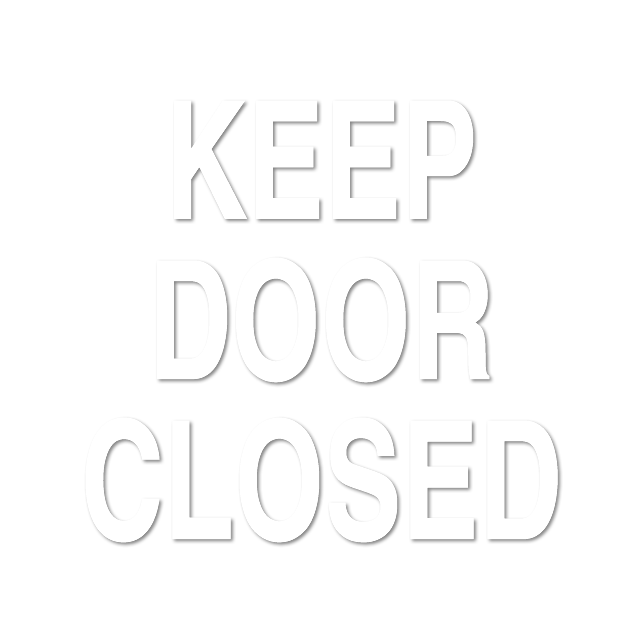 Keep Door Closed