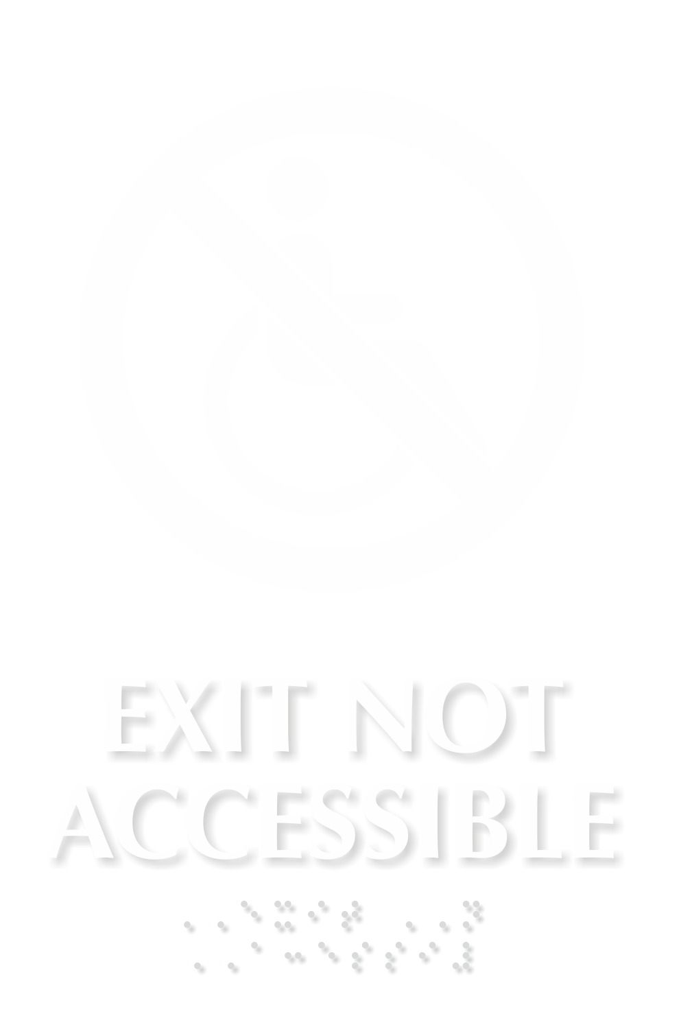 Exit Not Accessible TactileTouch Braille Sign